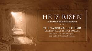 Happy easter may the day that god has resurrected bring you happiness 2019 Live Easter Concert With The Tabernacle Choir He Is Risen Youtube