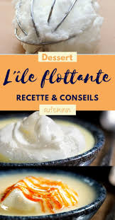 Comment Reussir Une Ile Flottante La Recette Facile Recette Facile Ile Flottante Recette