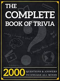 Only true fans will be able to answer all 50 halloween trivia questions correctly. Buy The Complete Book Of Trivia 2000 Questions And Answers To Engage All Minds Kindle Edition Online In India B086xfbzgr