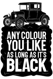 Any Colour You Like Henry Ford Henry Ford Quotes Ford