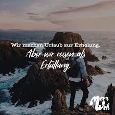 Wir Machen Urlaub Zur Erholung Aber Wir Reisen Als Erfullung Visual Statements Zitate Reisen Spruche Urlaub Reisen Spruch