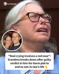 Real crying involves a red nose": Grandma breaks down after guilty verdict  in hire-for-harm plot to end ex-son-in-law's life (link in the comments)