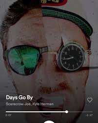 “Days Go By” STREAMING