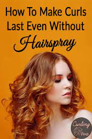 How You Can Make Curls Last Even Without Hairspray Hairspray Curls Curls For Long Hair