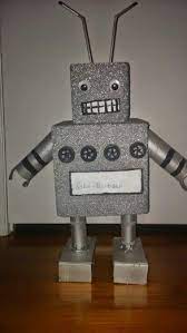 Make Your Own Robot 1 St Grade Project Kids Robot Project Robot Craft Robots For Kids