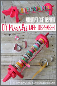 What is the point of washi tape? Anthropologie Inspired Diy Washi Tape Dispenser Sparkles Of Sunshine