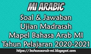 Soal um bahasa arab mts dan kunci jawaban. Soal Dan Jawaban Ujian Madrasah Mapel Bahasa Arab Mi Tahun Pelajaran 2020 2021 Mi Arabic