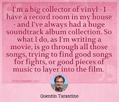 Find the best collectors quotes, sayings and quotations on picturequotes.com. I M A Big Collector Of Vinyl I Have A Record Room In My House And I Ve Always Had A Huge Soundtrack Album Collection So What I Do As I M Writing