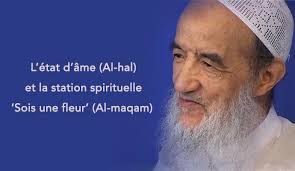 L'état d'âme (Al-hal) et la station spirituelle (Al-maqam) 'Sois une fleur'