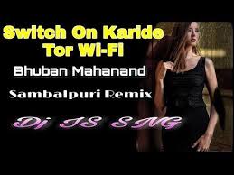Swich On Karide Tor Wifi Remix Bhuban Sambalpuri Dj Song 2019 Dj Is Sng Odia Song Mixdjstar Youtube Saif Ali Khan Youtube Entertainment