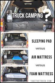 Choosing The Best Suv Or Truck Bed Mattress Memory Foam Vs Air Mattress Vs Sleeping Pad Take The Truck Truck Bed Camping Truck Bed Mattress Camping Sleeping Pad