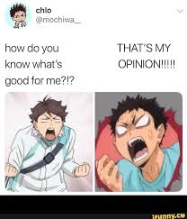 Chlo How Do You That S My Know What S Opinion Good For Me Haikyuu Haikyuu Anime Haikyuu Manga