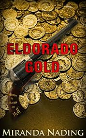Check spelling or type a new query. Eldorado Gold Kindle Edition By Nading Miranda Literature Fiction Kindle Ebooks Amazon Com