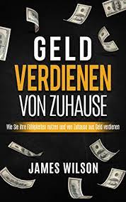 Von zu hause aus geld zu verdienen, ist oft der einfachste weg, um das haushaltseinkommen zu verbessern. Amazon Com Geld Verdienen Von Zuhause Wie Sie Ihre Fahigkeiten Nutzen Und Von Zuhause Aus Geld Verdienen Geld Verdienen Im Internet Geld Verdienen Mit Amazon Website Freedom Geld 1 German Edition Ebook