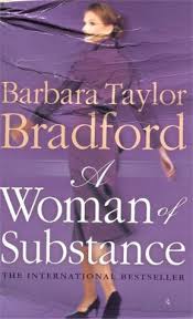 What are the qualities of a woman of substance? A Woman Of Substance By Barbara Taylor Bradford