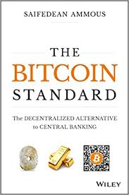 Most recently, the national bank of egypt just partnered with ripple. The Bitcoin Standard The Decentralized Alternative To Central Banking Ammous Saifedean 9781119473862 Amazon Com Books
