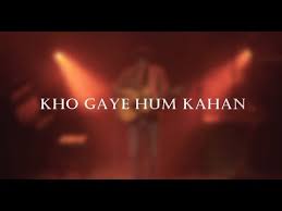Kho Gaye Hum Kahan Lyrics Youtube Kho gaye hum kahan rangon sa ye jahan (x2). youtube