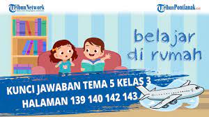 Kunci jawaban tema 5 kelas 3 halaman 139. Kunci Jawaban Tema 5 Kelas 3 Sd Halaman 139 140 142 143 Youtube