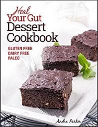 If you are looking for gluten free snacks to buy, here you will find a list of gluten free snacks suitable for travel, for party, for school, or just for a. Heal Your Gut Dessert Cookbook Gluten Free Dairy Free Paleo Clean Eating Healthy Desserts English Edition Ebook Parker Andre Amazon De Kindle Store