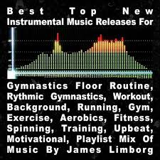 We recommend you to check other playlists or our favorite music charts. Gymnastics Floor Routine Music Song Download From Best Top New Instrumental Music Releases Gymnastics Floor Routine Rythmic Gymnastics Workout Background Running Gym Exercise Aerobics Fitness Spinning Training Upbeat Motivational