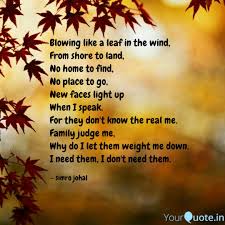 Explore our collection of motivational and famous quotes by authors you know and love. Blowing Like A Leaf In Th Quotes Writings By Simro Johal Yourquote