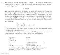 Many gases obey the ideal gas laws quite closely at reasonable temperatures and pressures. Solved 2 7 The Ideal Gas Law Was Introduced In Example 2 Chegg Com
