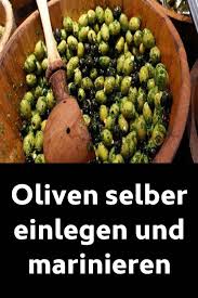 Oliven Selber Einlegen Und Marinieren Food And Drink Food Vegetables