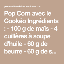 Pop Corn Au Cookeo Pop Corn Pop Cookeo Recette