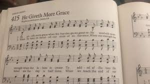 What is the first line of he giveth more grace? He Giveth More Grace Youtube