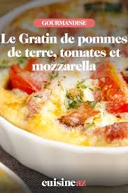 Gratin De Pommes De Terre Tomates Et Mozzarella Recette Gratin Pomme De Terre Recettes De Cuisine Gratin De Pommes