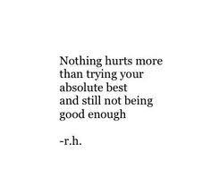Pin By Julie Porter On Words To Live By Not Good Enough Quotes Be Yourself Quotes Hurt Quotes