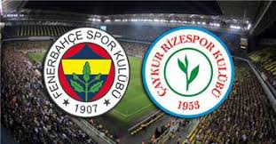 Fenerbahce Caykur Rizespor Maci Kac Kac Bitti Canli Izle Fb Rize Mac Sonucu Ozeti Skor