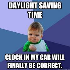 Daylight Savings Time Set Your Clock Funny College Memes Success Kid Gym Memes