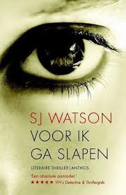 Voor Ik Ga Slapen Is Het Ijzersterke Psychologische Thrillerdebuut Van Internationaal Bestsellerauteur Sj Watson Elke O Boeken Boeken Lezen Boeken Om Te Lezen