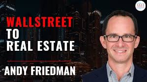 From Wallstreet to Real Estate Broker with Andy Friedman