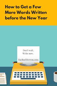 How To Get A Few More Words Written Before The New Year Writing Fiction Writing Words
