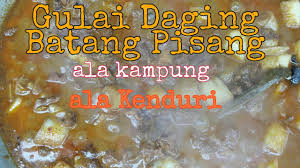 Proses pembuatannya cuma butuh waktu minimal 1 jam. Gulai Daging Batang Pisang Ala Kenduri Kampung Youtube