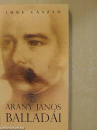 Imre László: Arany János balladái (Savaria University Press, 2006)