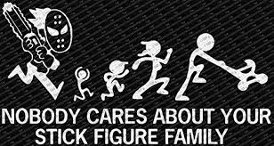 Nobody Cares About Your Stick Figure Family Horror Jaso Stick Figure Family Stick Figures Vinyl Decal Stickers