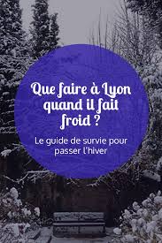 Que Faire A Lyon Quand Il Fait Froid Que Faire A Lyon Les Regions De France Lyon