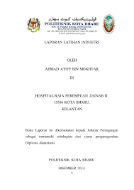 Disamping itu, pelajar yang melalui latihan industri perlu menyediakan. Laporan Latihan Industri
