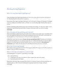 Any vaginal bleeding or spotting during pregnancy may be concerning and could mean an increased risk of miscarriage or early or preterm delivery. 2