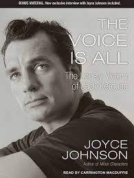 The Voice Is All: The Lonely Victory of Jack Kerouac: Johnson, Joyce,  MacDuffie, Carrington: 9781452658209: Amazon.com: Books