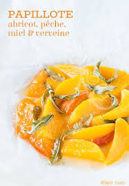 Papillote D Abricot Peche Miel Verveine Recettes De Cuisine Papillote Abricot