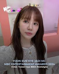 Yoon Eun Hye secara resmi ditunjuk dan akan menjadi MC acara MBC  Entertainment Awards 2024 bersama dengan Jeon Hyun Moo dan Lee Jang Woo.  Video teaser Yoon Eun Hye, yang akan bergabung
