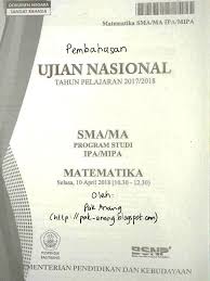 Sangatlah perlu mempelajari soal dan pembahasan unbk sma ipa 2018, 2017, 2016, dan seterusnya. Pembahasan Un Matematika Sma Ipa 2018 Paket 1