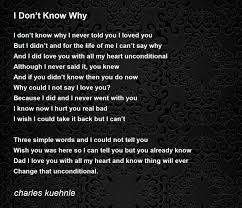 I Don T Know Why I Don T Know Why Poem By Charles Kuehnle