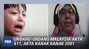 Akta kanak kanak 2001 isu isu perundangan. Undang Undang Malaysia Akta 611 Akta Kanak Kanak 2001 Mhi 3 Februari 2021 Youtube
