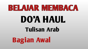 Masa abah hembuskan nafas terakhir, emak, adik dan kakak ada teman abah. Belajar Bacaan Doa Haul Bagian 2 Youtube