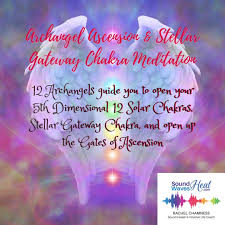 Archangel Ascension Stellar Gateway Chakra Meditation Intuitive Life Coach Chakra Meditation Channeled Message